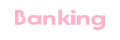 Banking